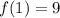 f(1) = 9