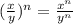 (\frac{x}{y} )^n=\frac{x^n}{y^n}