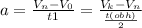 a=\frac{V_n-V_0}{t1}=\frac{V_k-V_n}{\frac{t(obh)}{2} }