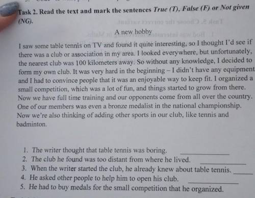 Task 2. Read the text and mark the sentences True (T), False (F) or Not given (NG). - A new hobby I