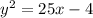 y^{2}=25x-4