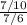 \frac{7/10}{7/6}