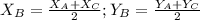 X_B=\frac{X_A+X_C}{2}; Y_B=\frac{Y_A+Y_C}{2}