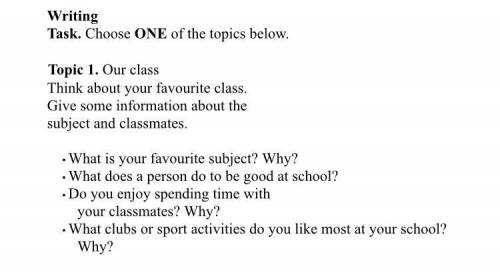 Topic 1. Our class Think about your favourite class. Give some information about the subject and cla