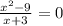 \frac{ {x}^{2} - 9 }{x + 3} = 0