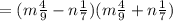 = (m\frac{4}{9} -n\frac{1}{7}) (m\frac{4}{9} +n\frac{1}{7})