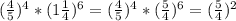 (\frac{4}{5})^{4}* (1\frac{1}{4})^6= (\frac{4}{5})^{4}* (\frac{5}{4})^6=(\frac{5}{4})^2