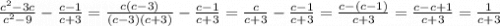 \frac{c^2-3c}{c^2-9} -\frac{c-1}{c+3} =\frac{c(c-3)}{(c-3)(c+3)} -\frac{c-1}{c+3} =\frac{c}{c+3} -\frac{c-1}{c+3} =\frac{c-(c-1)}{c+3}=\frac{c-c+1}{c+3} =\frac{1}{c+3}