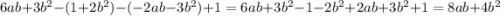 6ab+3b^{2}-(1+2b^{2})-(-2ab-3b^{2})+1=6ab+3b^{2}-1-2b^{2}+2ab+3b^{2}+1=8ab+4b^{2}