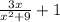 \frac{3x}{ {x}^{2} + 9 } + 1