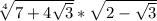 \sqrt[4]{7+4\sqrt{3} } *\sqrt{2-\sqrt{3} }