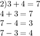 2)3 + 4 = 7 \\ 4 + 3 = 7 \\ 7 - 4 = 3 \\ 7 - 3 = 4