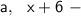 \sf~a,~~ x+6~-