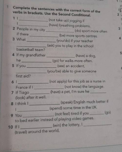 Complete the sentences with the correct form of the verbs in brackets. Use the Second Conditional