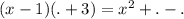 (x - 1)( . + 3) = {x}^{2} + . - .