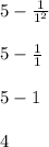 5-\frac{1}{1^2}5-\frac{1}{1}5-14