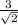 \frac{3}{\sqrt{2}}