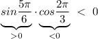 \underbrace{sin\dfrac{5\pi }{6}}_{0}\cdot \underbrace{cos\dfrac{2\pi }{3}}_{