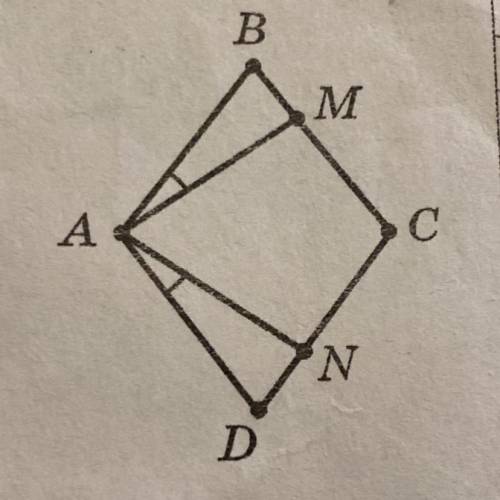 Дано ABCD-ромб.кут BAM=куту DAN.Доведи,що CM=CN.