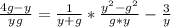 \frac{4g-y}{yg} =\frac{1}{y+g} * \frac{y^2-g^2}{g*y} -\frac{3}{y}