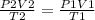 \frac{P2V2}{T2} =\frac{P1V1}{T1}