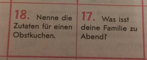 Памагітеее немецкій язик нужно ответіть на вопрос17 і 18нужно повну відповідь