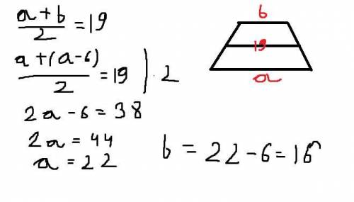 Средняя линия трапеции равна 19 см, а одно из оснований меньше другого на 6 см. найдите основания тр