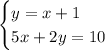 \left. \begin{cases} { y = x + 1 } \\ {5x + 2y = 10 } \end{cases} \right.