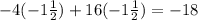 -4(-1\frac{1}{2} )+16(-1\frac{1}{2} )=-18