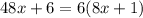 48x + 6 = 6(8x + 1)