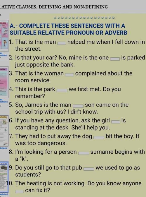 COMPLETE THESE SENTENCES WITH A SUITABLE RELATIVE PRONOUN OR ADVERB