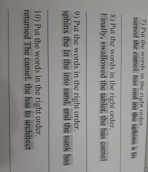 7) Put the words in the right order. turned the camel. has end int the sphinx a In Остальные задания