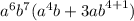 {a}^{ 6} {b}^{7} ( {a}^{4} b + {3ab}^{4 + 1} )