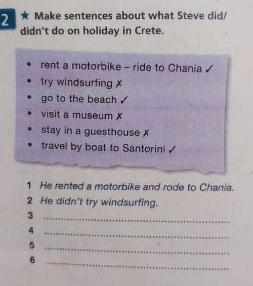 Make sentences about what steve did/ didn't do on holiday in crete