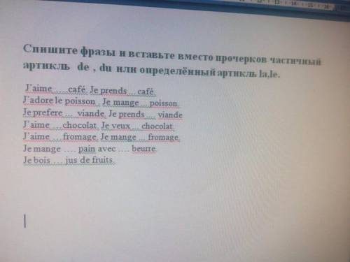 Спишите фразу и вставьте вместо прочерков частичный артикль de, du или определенный артикль la,le