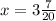 x = 3\frac{7}{20}