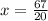 x = \frac{67}{20}