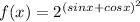 f(x)=2^{(sinx+cosx)^2}