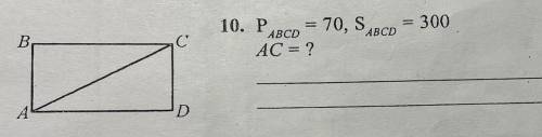 Дан прямоугольник ABCD с секущей AC. Pabcd=70, Sabcd=300. Найти: AC