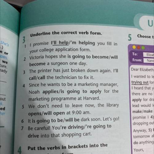 Underline the correct verb form. I promise I'll help/'m helping you fill in your college application