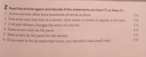 2 Read the article again and decide if the statements are true (T) or false (F). 1 Action movies oft