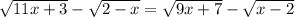 \sqrt{11x + 3} - \sqrt{2 - x} = \sqrt{9x + 7} - \sqrt{x - 2}