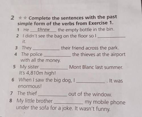 2 Complete the sentences with the past simple form of the verbs from Exercice 1 Какие надо слова вст