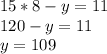 15*8-y=11\\120-y=11\\y=109