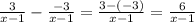 \frac{3}{x-1} -\frac{-3}{x-1} =\frac{3-(-3)}{x-1} =\frac{6}{x-1}