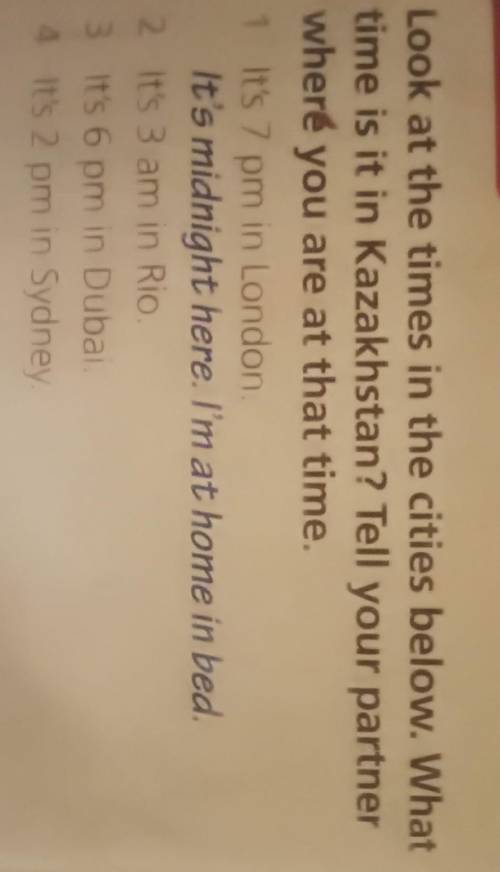 Your turn 6 Look at the times in the cities below. What time is it in Kazakhstan? Tell your partner