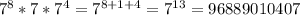 7^{8} *7*7^{4}=7^{8+1+4}=7^{13} =96889010407