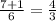 \frac{7+1}{6} =\frac{4}{3}