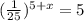 (\frac{1}{25} )^{5+x}=5