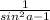 \frac{1}{sin^2a-1}